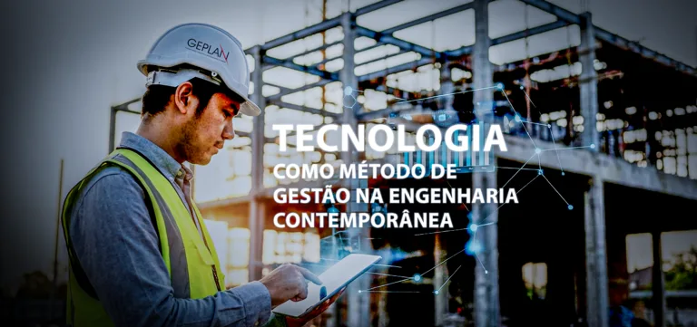 Tecnologia como método de gestão na engenharia contemporânea