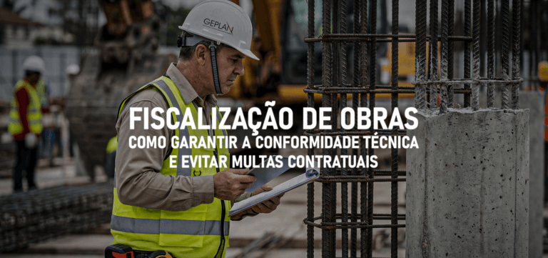Fiscalização de obras como garantir a conformidade técnica e evitar multas contratuais